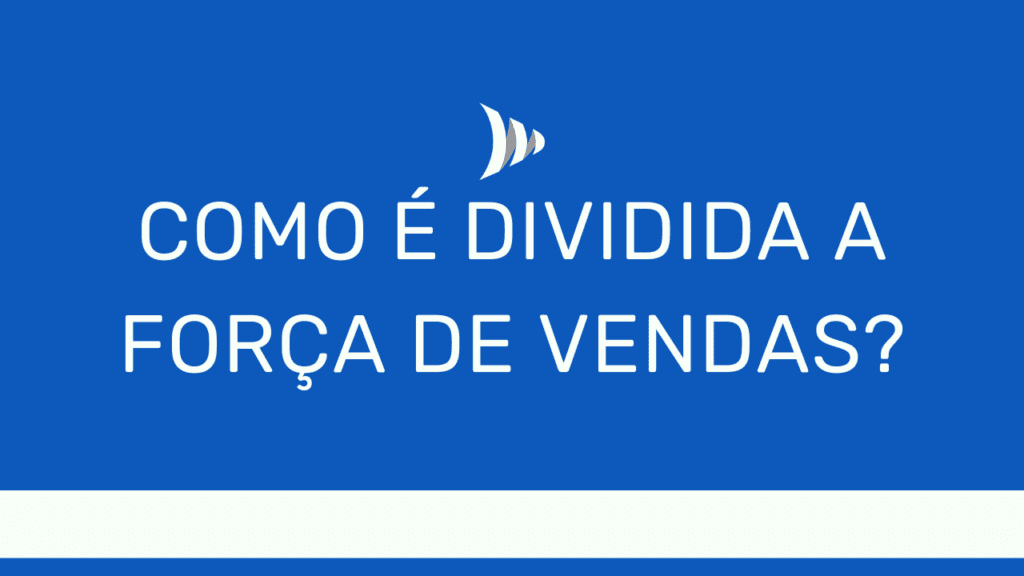 Força de vendas o que é e como potencializar os seus resultados