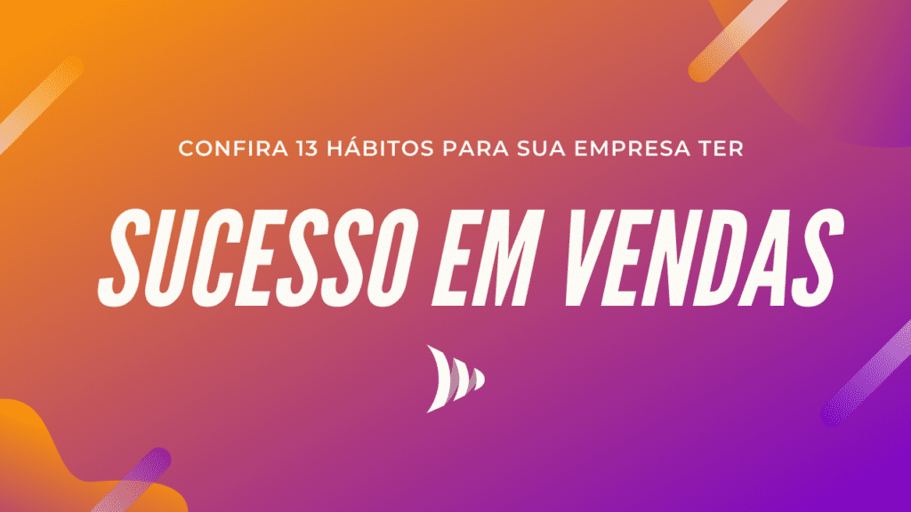 Vendas Como Ter Sucesso Em Vendas Todos Os Dias Dicas