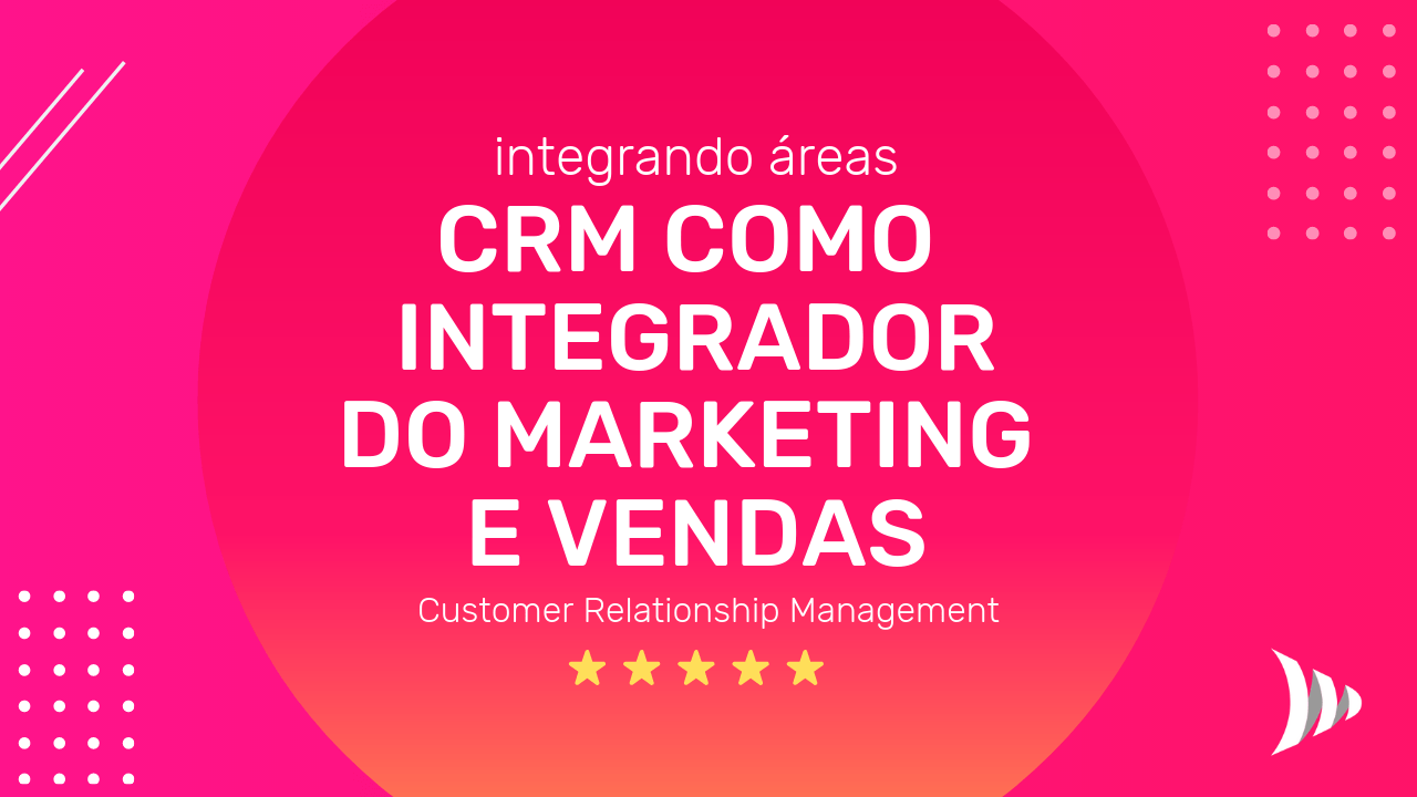 Gestão do Relacionamento com Clientes - CRM como integrador do marketing e vendas - integrando as áreas marketing e vendas CRM como integrador do marketing e vendas - integrando as áreas marketing e vendas - gestão do relacionamento com clientes