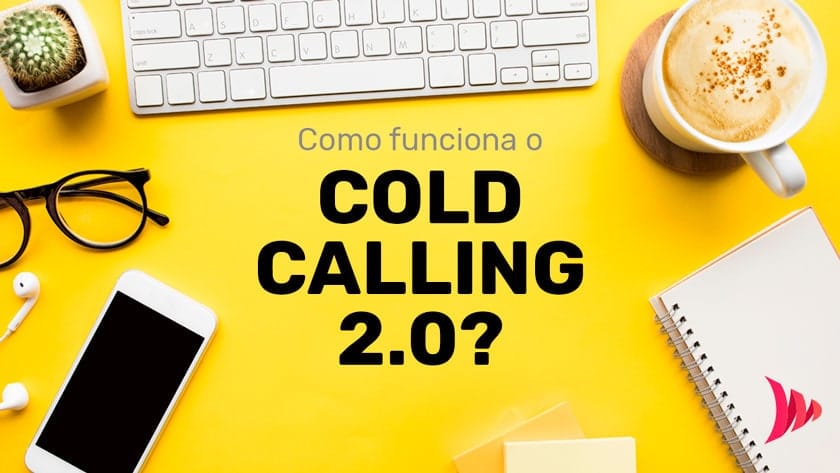 Como funciona o Cold Calling 2,0