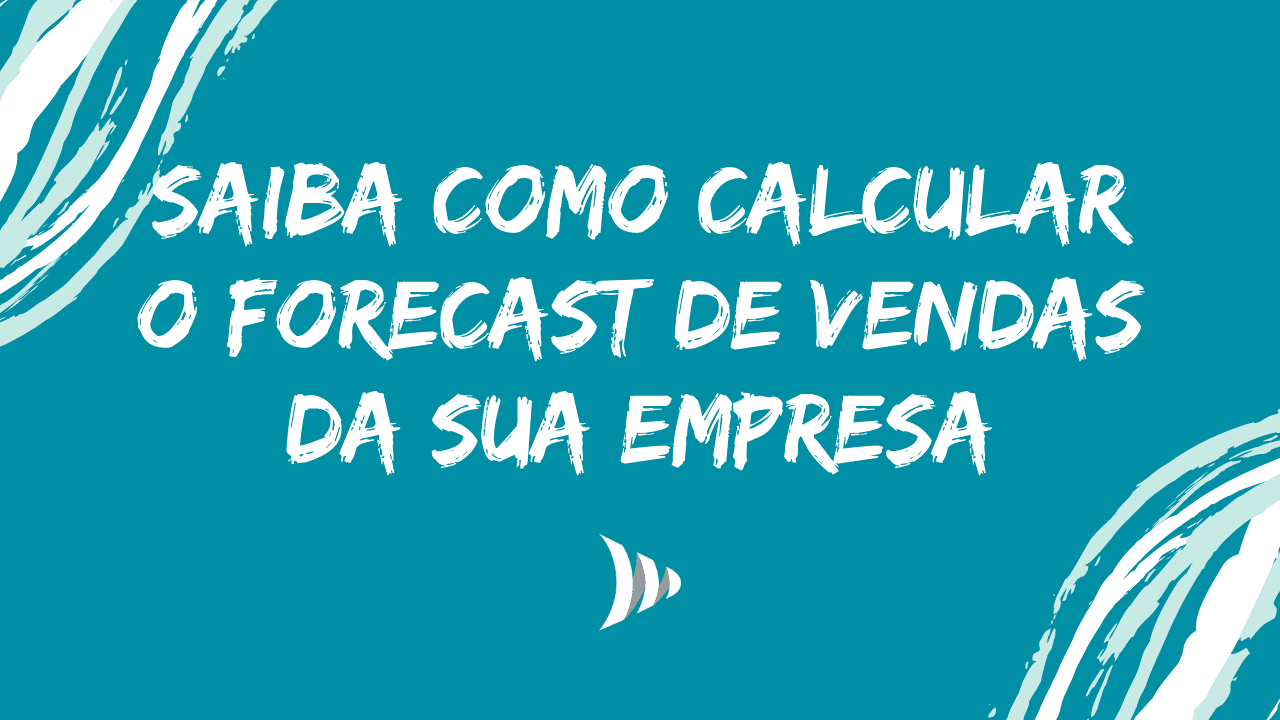 Forecast De Vendas O Que E Como Fazer Nos Processos Comerciais forecast-de-vendas-o-que-e-como-fazer-nos-processos-comerciais