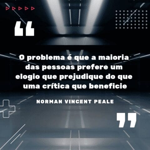 frases para clientes: O problema é que a maioria das pessoas prefere um elogio que prejudique do que uma crítica que beneficie