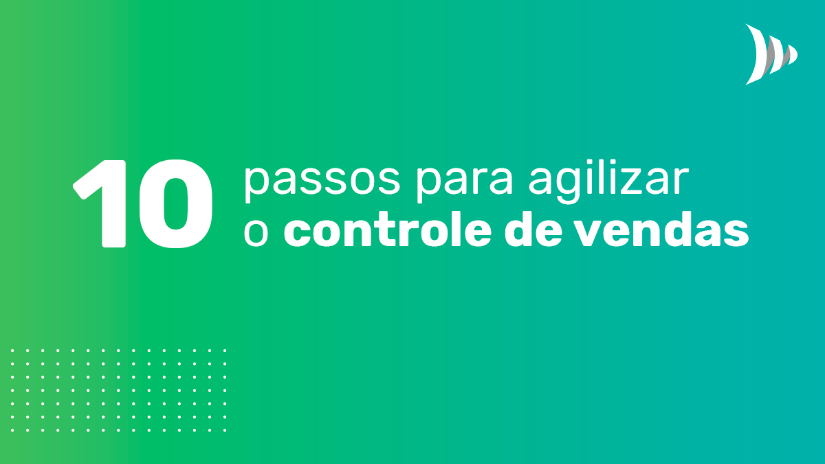 10 passos para controle de vendas 10 passos para controle de vendas