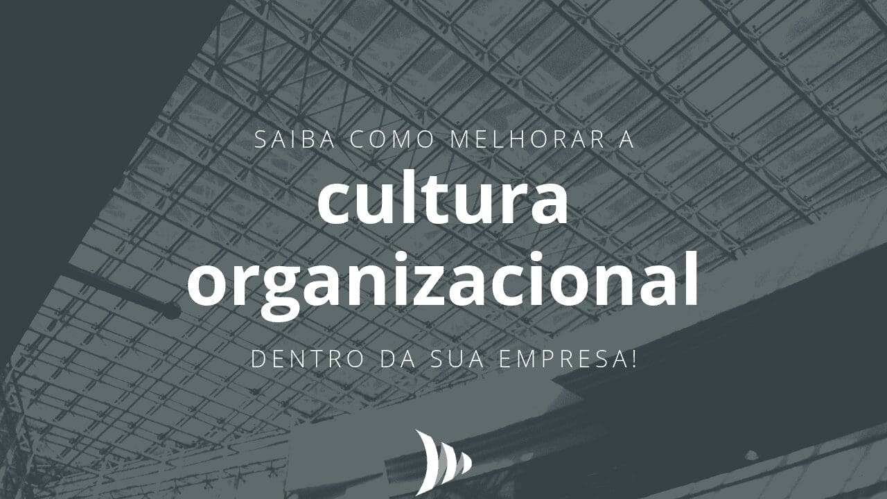 Como melhorar a cultura organizacional