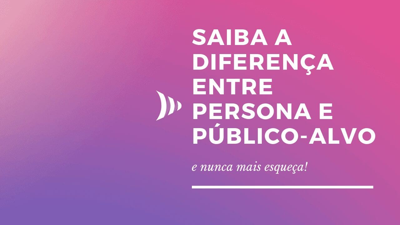 Diferença entre persona e publico alvo
