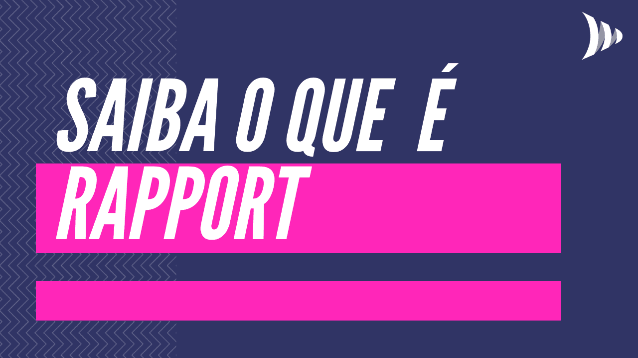 1) Explicar o que é o rapport e a sua importância na relação