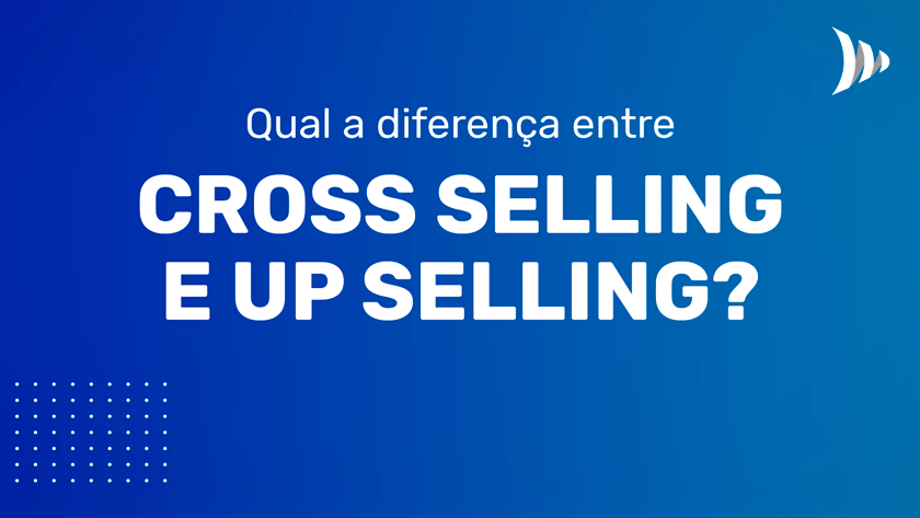 Qual a diferença entre cross e up selling Qual a diferença entre cross e up selling