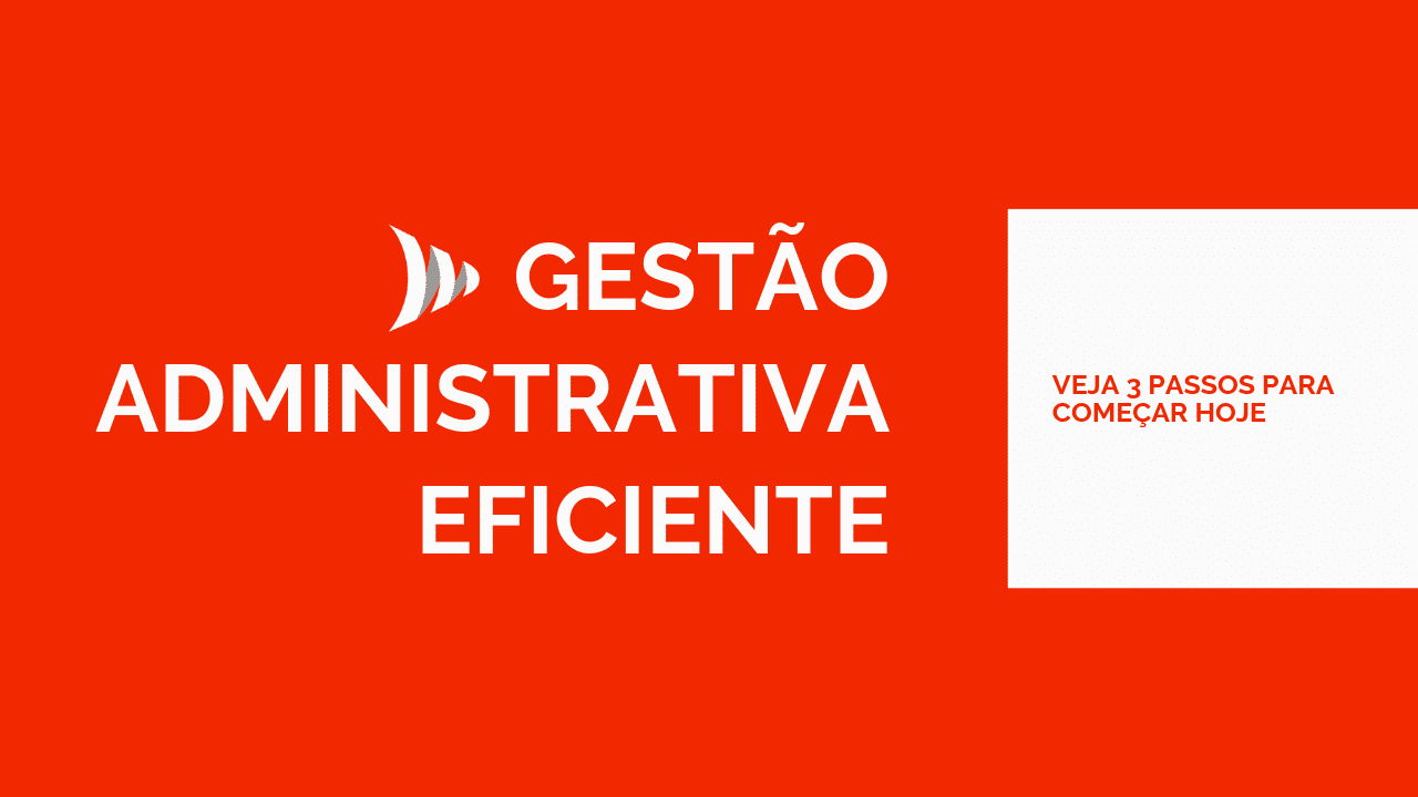 Gestão administrativa eficiente