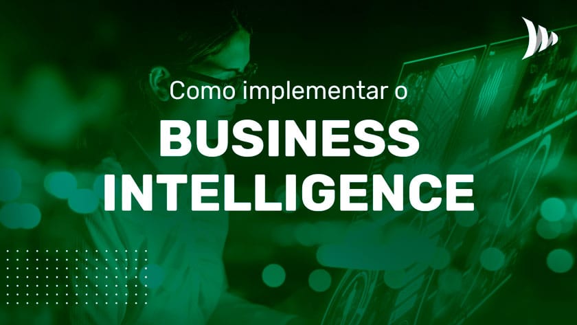 Como implementar business intelligence