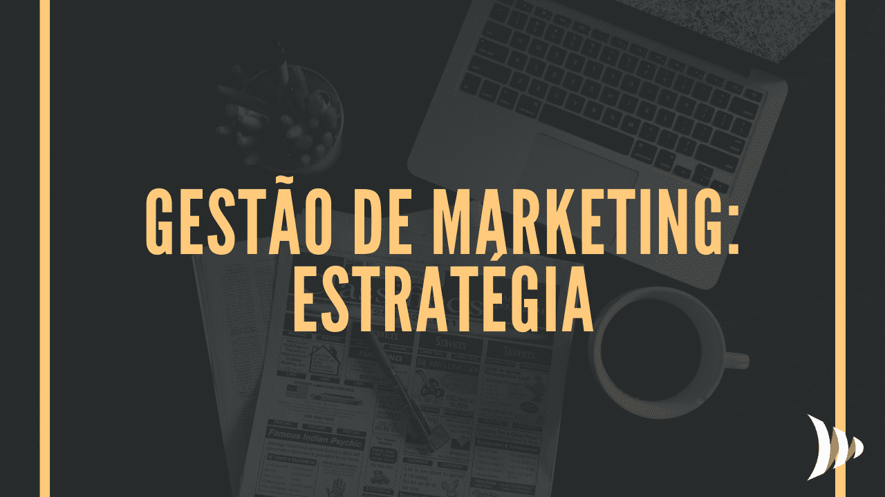 Gestão de marketing: estratégia