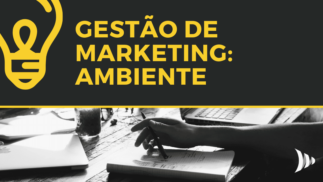 Gestão de marketing: ambiente