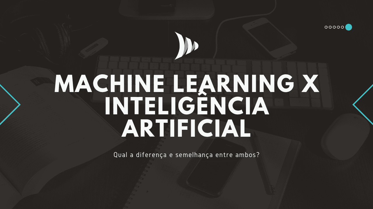 Machine learning x Inteligência Artificial IA