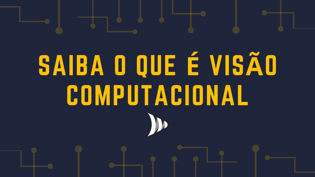 Visão Computacional: O Que é, Aplicações E Importância | PipeRun