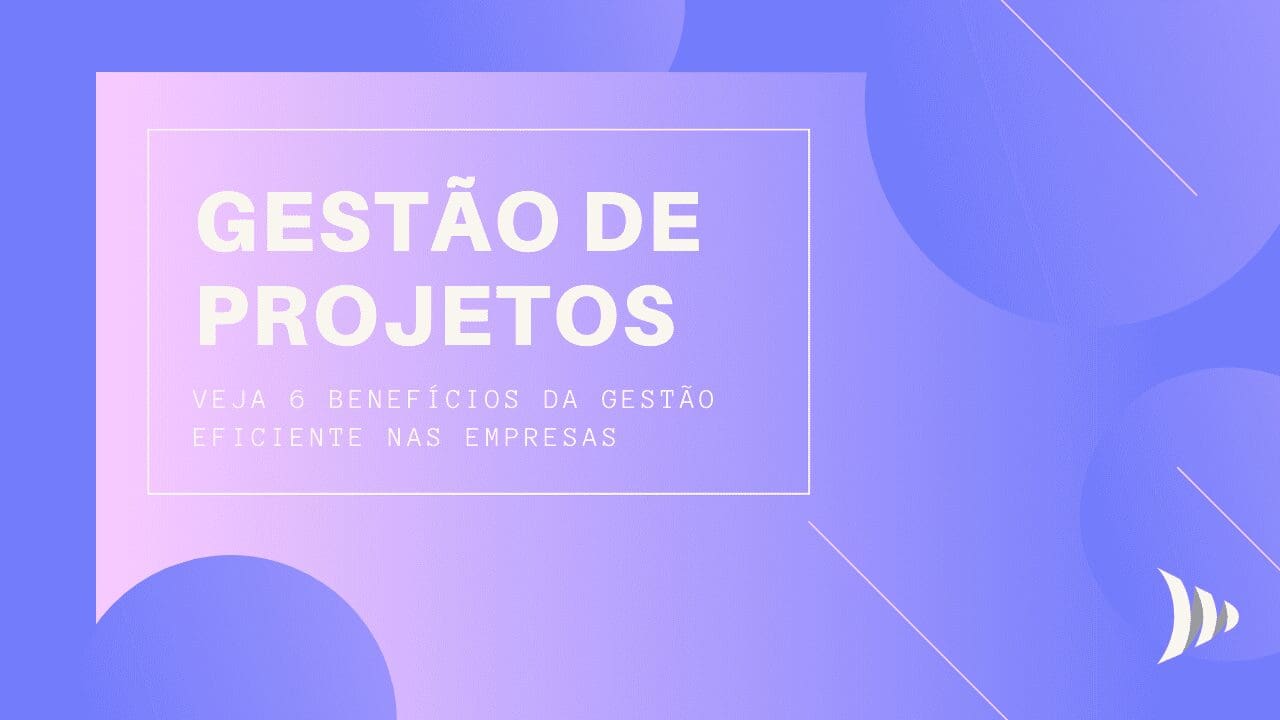 Benefícios da gestão de projetos