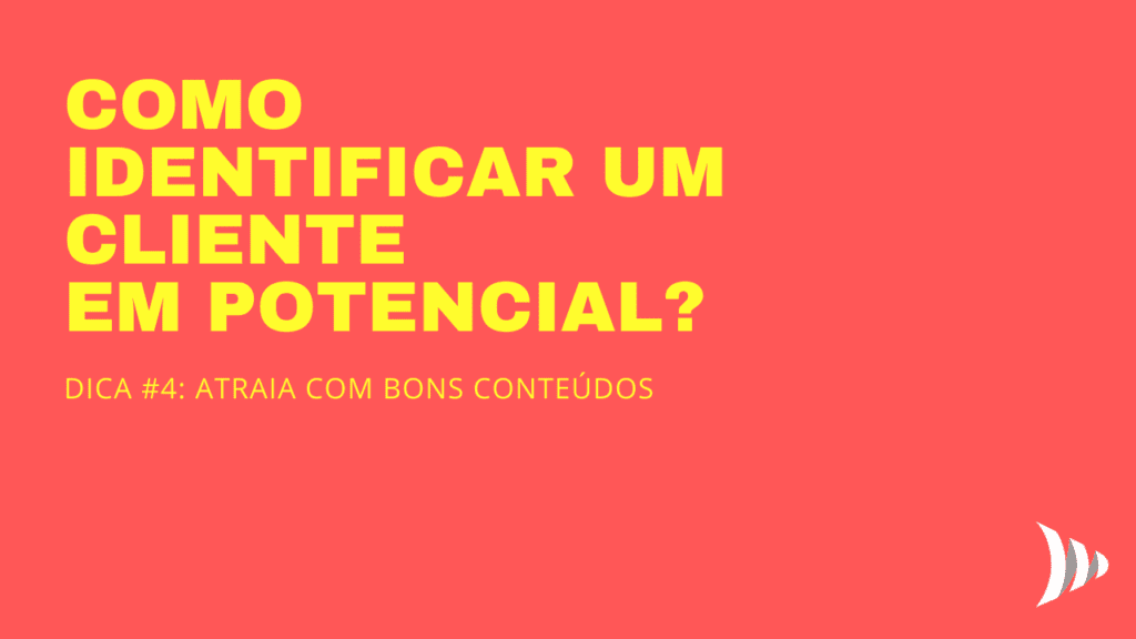 Cliente Em Potencial 6 Dicas Para Identificar Nas Empresas 6889