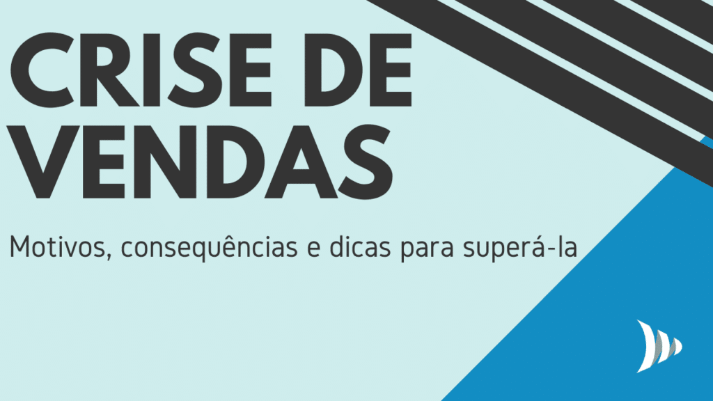 Crise de vendas: como vender em tempos de crise?