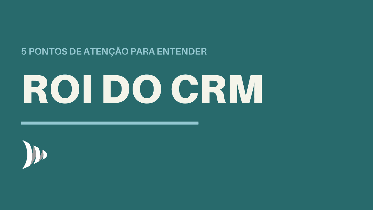 O ROI do CRM