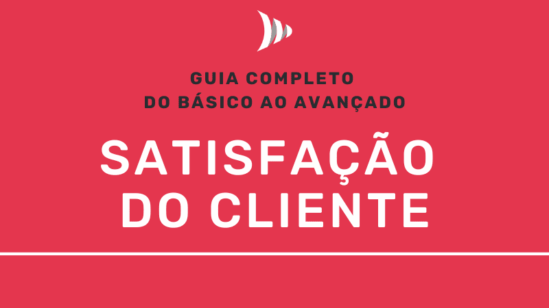 satisfação do cliente o que é?