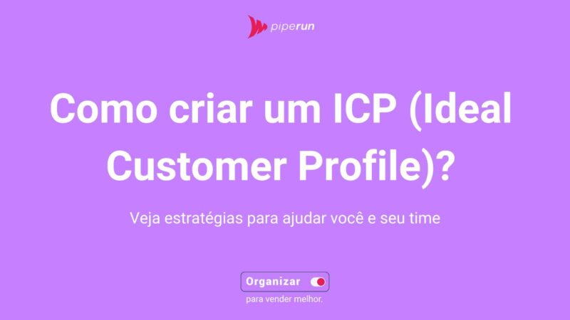 Como criar um ICP (Ideal Customer Profile)?