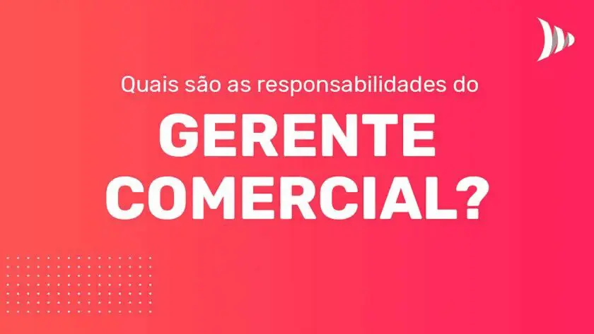 Principais funções do gerente comercial