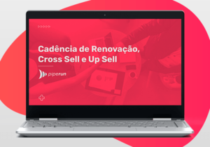 Cadência de Renovação Cross Sell Up Sell