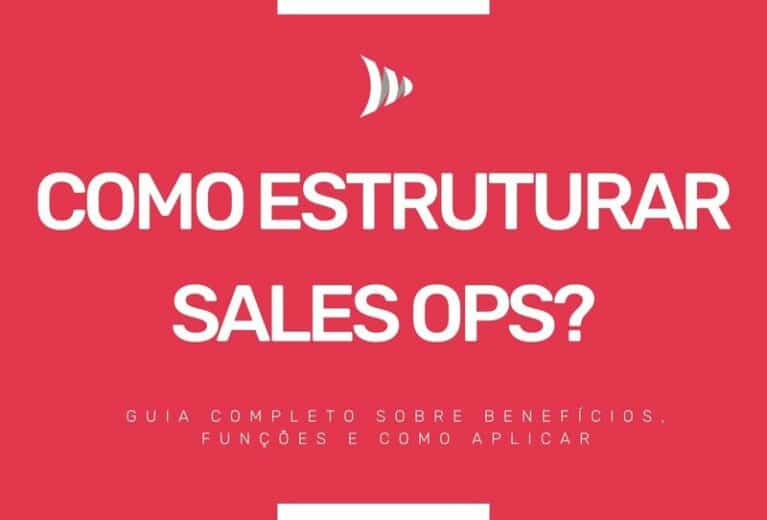 Como estruturar Sales Ops nas empresas?