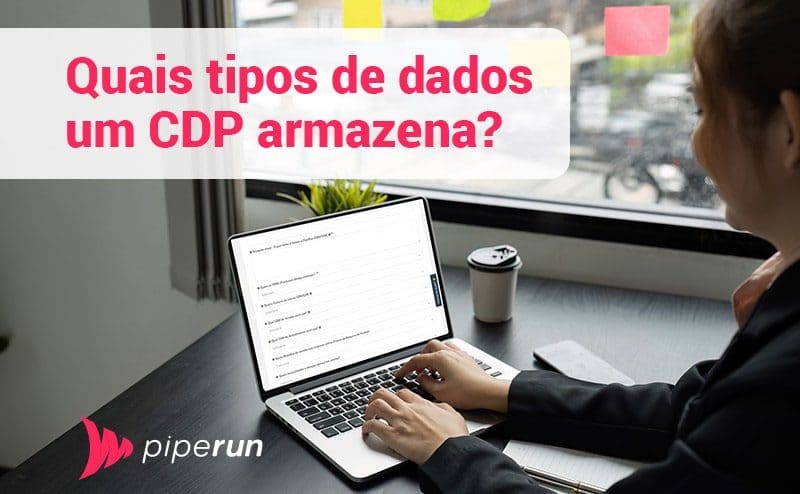 Quais tipos de dados um CDP armazena?