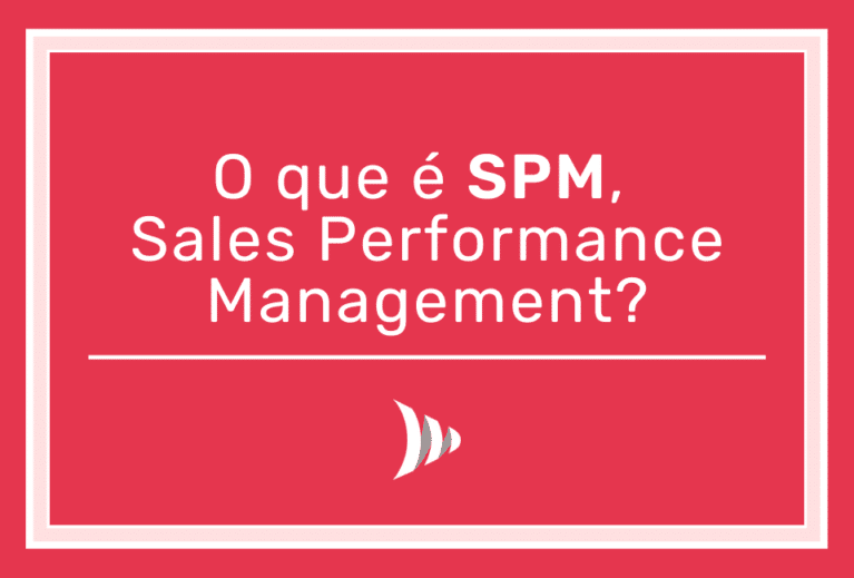 SPM: o que é Sales Performance Management?