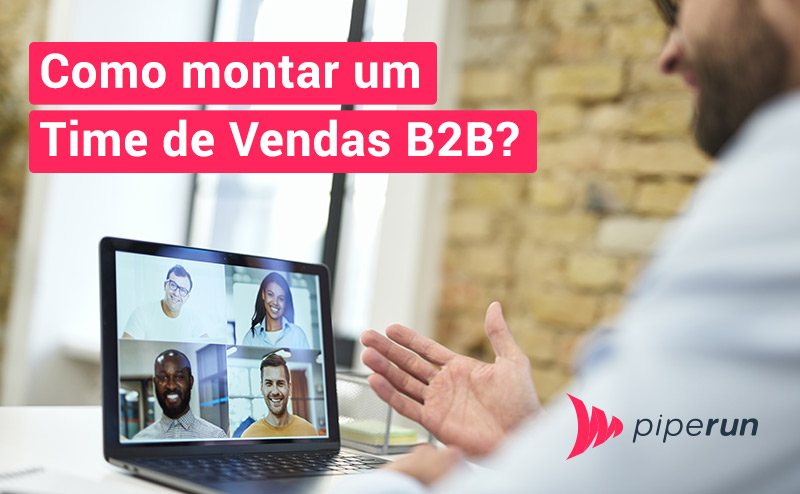 Como montar um time de vendas B2B?