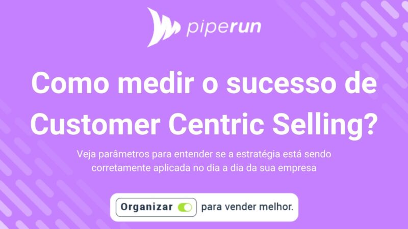 Como medir o sucesso da estratégia de Customer Centric?