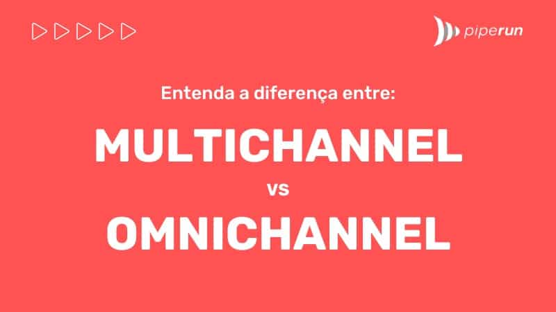 diferença entre omnichannel e multichannel