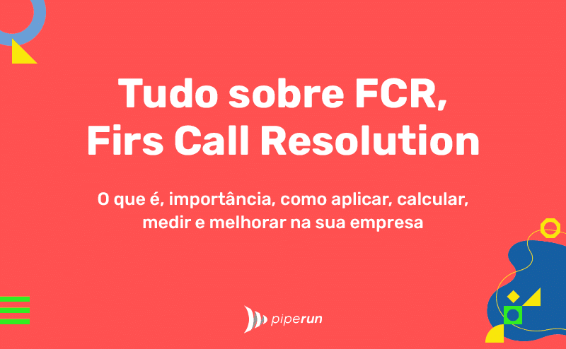 First Call Resolution O que é FCR