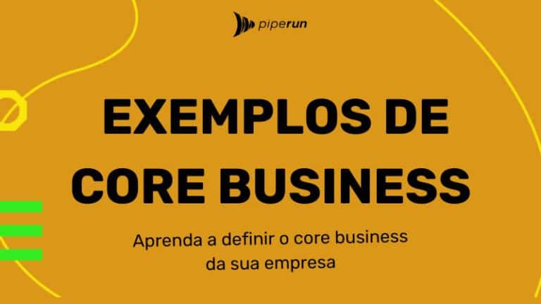 Core business: o que é, exemplos e como definir o da sua empresa