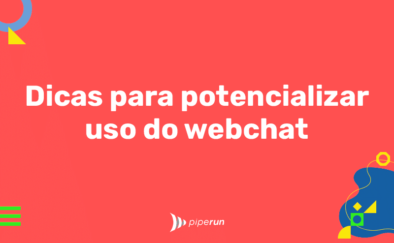 Como potencializar o uso do webchat?