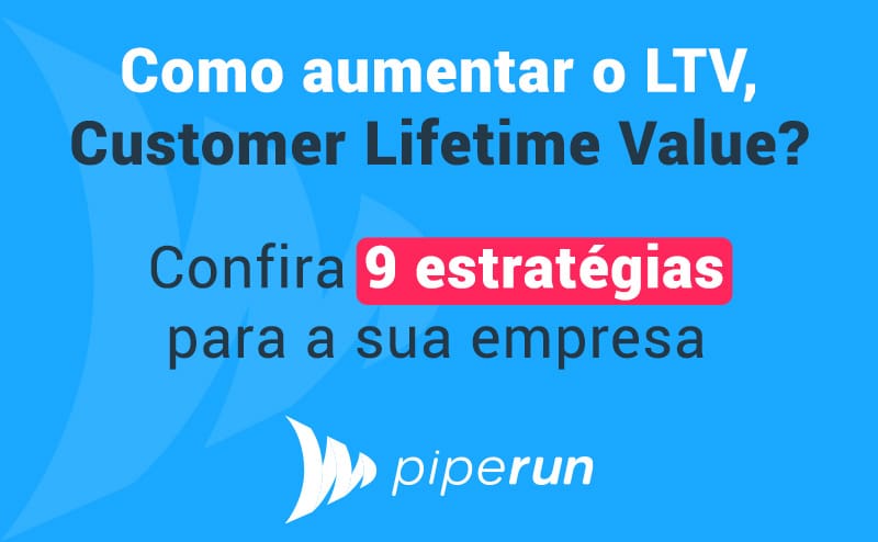 Como aumentar o LTV, Customer Lifetime Value? 