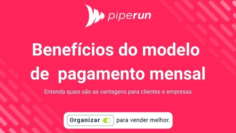 Quais as vantagens de adotar o modelo de pagamento mensal?