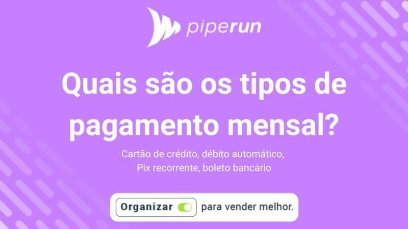 Quais as formas de fazer o pagamento mensal?