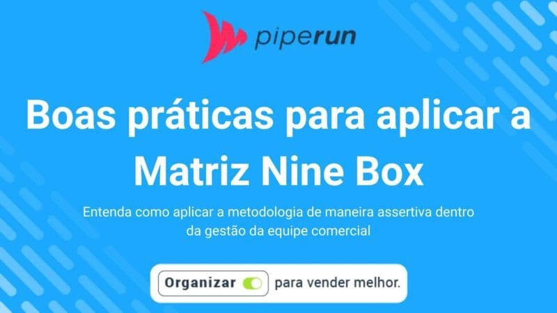 Quais as boas práticas para aplicar a Matriz Nine Box?