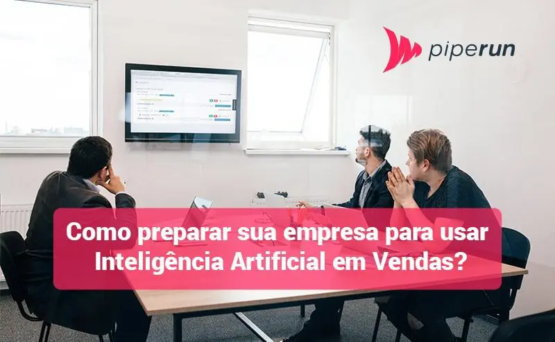 Como preparar sua empresa para usar Inteligência Artificial em Vendas?