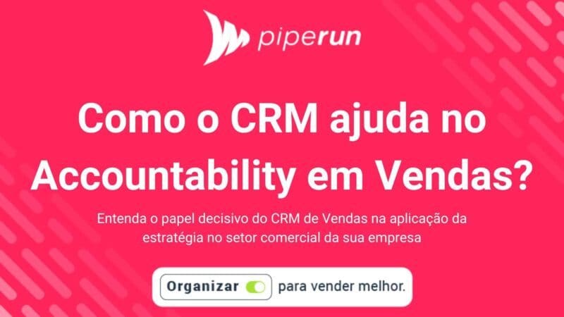 Como o CRM ajuda na aplicação do Accountability em Vendas?