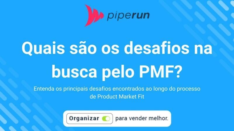 Quais são os desafios na busca pelo PMF, Product Market Fit?