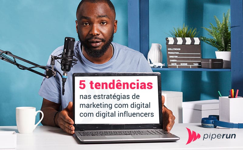 tendências nas estratégias de marketing com digital influencers