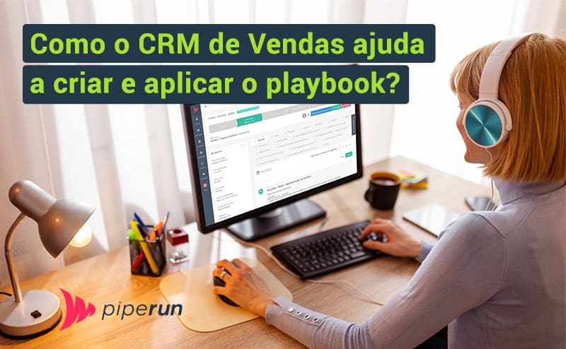 Como o CRM de vendas ajuda a criar e otimizar o playbook?