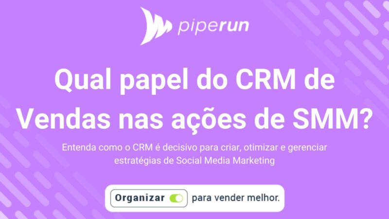 Por que o CRM de Vendas será ainda mais importante nas estratégias de Social Media Marketing?