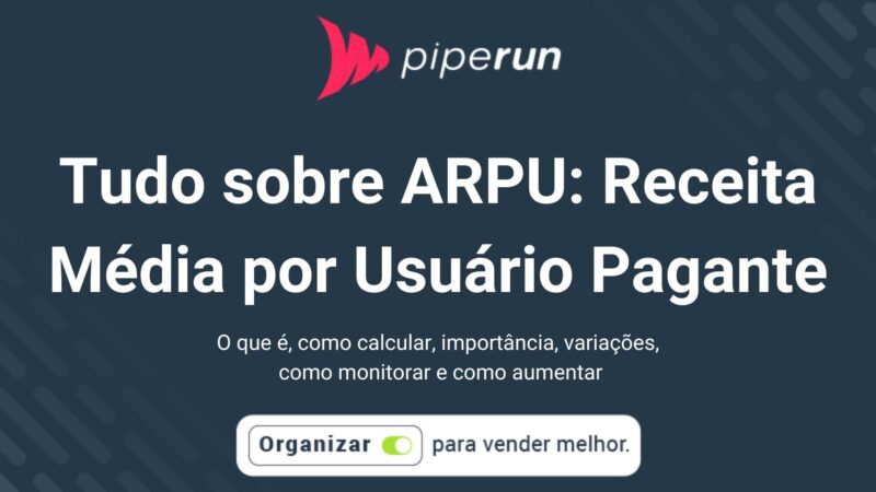 ARPU, Average Revenue per Paying User (Receita Média por Usuário Pagante) 