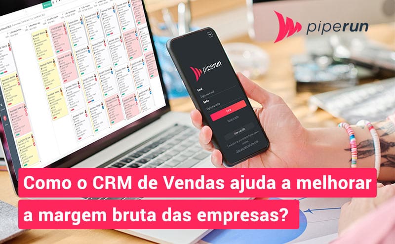 Como o CRM de Vendas ajuda a melhorar a margem bruta das empresas?