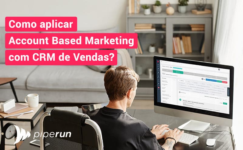 Como aplicar ABM com CRM de Vendas?